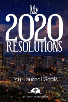 Paperback 2020 New Year Resolution Book Journal - Workbook for Goal Setting and Motivational - 52 pages - 6" x 9" format.: Start your resolutions for the new ye Book