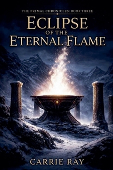 Eclipse of the Eternal Flame (The Primal Chronicles)