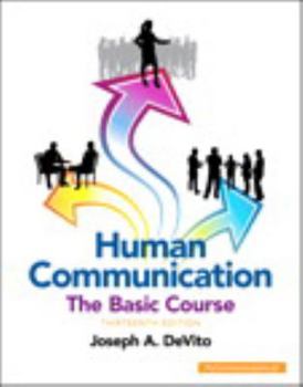 Loose Leaf Human Communication: The Basic Course (Unbound) (13th Edition) Book