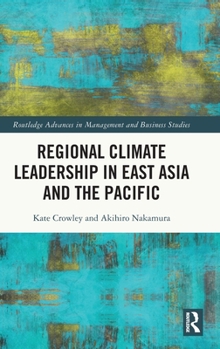 Hardcover Regional Climate Leadership in East Asia and the Pacific Book