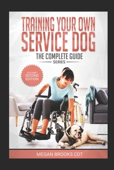 Paperback Training Your Own Service Dog: The Complete Guide: everything you need to know about your owner trained service dog Book
