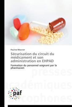 Paperback Sécurisation Du Circuit Du Médicament Et Son Administration En Ehpad [French] Book