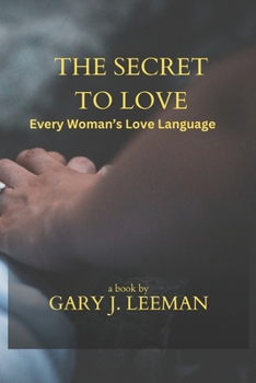 Paperback The Secret to Love: Every Woman's Love Language Book