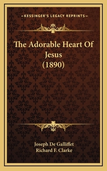 Hardcover The Adorable Heart of Jesus (1890) Book