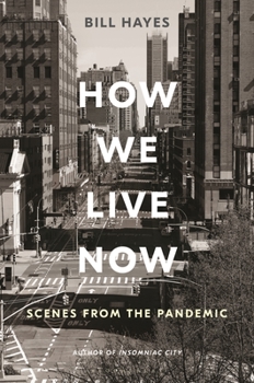 Hardcover How We Live Now: Scenes from the Pandemic Book