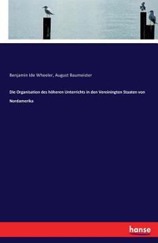 Paperback Die Organisation des höheren Unterrichts in den Vereiningten Staaten von Nordamerika [German] Book