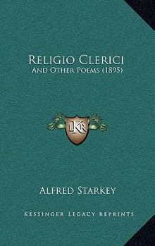 Religio Clerici, and Other Poems