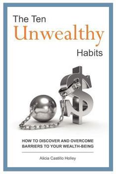 Paperback The Ten Unwealthy Habits: Take the Breaks off Book