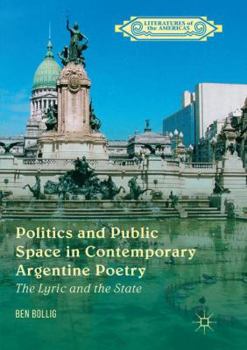 Paperback Politics and Public Space in Contemporary Argentine Poetry: The Lyric and the State Book