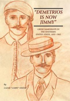 "Demetrios Is Now Jimmy: " Greek Immigrants in the Southern United States, 1895-1965