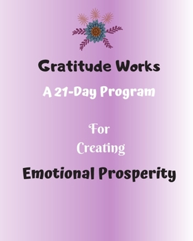 Paperback Gratitude Works: a 21-day program for creating emotional prosperity Book