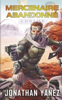 Fureur (Mercenaire Abandonné) (French Edition)