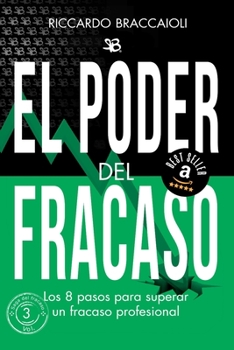 El PODER del FRACASO: Los 8 PASOS para superar un FRACASO PROFESIONAL (SAGA del FRACASO) - Book #3 of the Saga del Fracaso