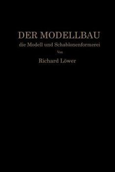 Paperback Der Modellbau, Die Modell- Und Schablonenformerei [German] Book