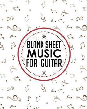 Paperback Blank Sheet Music for Guitar: 100 Blank Pages with Staff, TAB and Chord Boxes - Blank Music Score / Music Manuscript Notebook / Blank Music Staff Pa Book