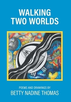 Hardcover Walking Two Worlds: Poems and Drawings Book