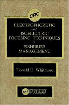 Hardcover Electrophoretic and Isoelectric Focusing Techniques in Fisheries Management Book