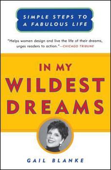 Paperback In My Wildest Dreams: Simple Steps to a Fabulous Life Book