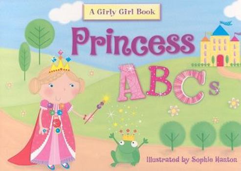 Hardcover Princess ABC's (Girly Girl Books) Book