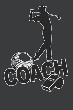 Paperback Coach: Golf Gifts for Golf Men: Funny Black and Grey Golf Notebook for Him (Journal for Golf Coaches) Book