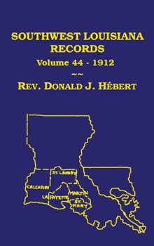 Southwest Louisiana Records, Volume 44 (1912)