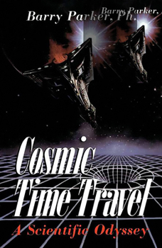 Paperback Cosmic Time Travel: A Scientific Odyssey Book