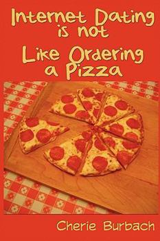 Paperback Internet Dating Is Not Like Ordering a Pizza Book