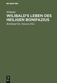 Hardcover Wilibald's Leben des heiligen Bonifazius [German] Book