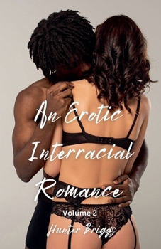 An Erotic Interracial Romance: Volume 2 (Bundles)