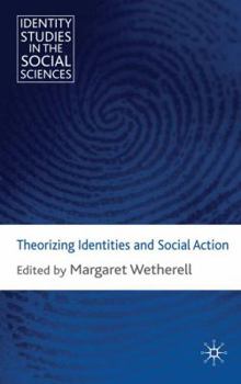 Hardcover Theorizing Identities and Social Action Book