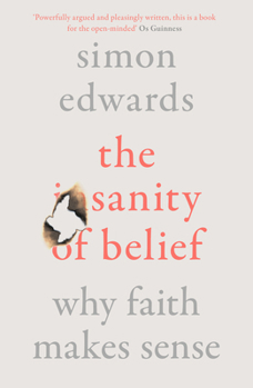 Paperback The Sanity of Belief: Why Faith Makes Sense Book