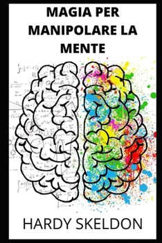Paperback Magia Per Manipolare La Mente [Italian] Book