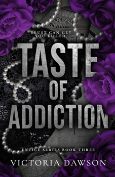 Taste of Addiction - Book #3 of the Entice
