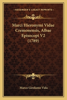 Paperback Marci Hieronymi Vidae Cremonensis, Albae Episocopi V2 (1789) [Latin] Book