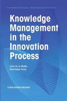 Knowledge Management in the Innovation Process (Economics of Science, Technology and Innovation)