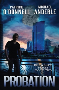Probation (Brew City Blues) - Book #2 of the Brew City Blues