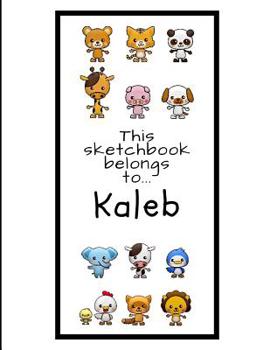 Paperback Kaleb Sketchbook: Personalized Animals Sketchbook with Name: 120 Pages Book