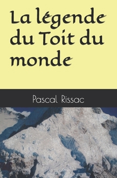 Paperback La légende du Toit du monde [French] Book