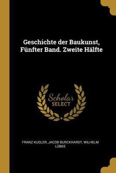 Paperback Geschichte der Baukunst, Fünfter Band. Zweite Hälfte [German] Book
