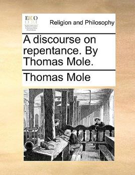 Paperback A Discourse on Repentance. by Thomas Mole. Book