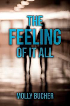 Paperback The Feeling of It All Book