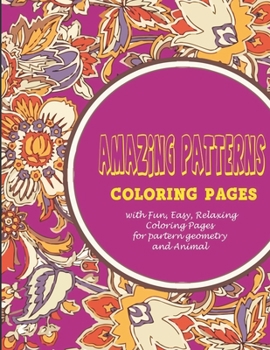 Paperback Amazing Patterns: : Coloring pages with Fun, Easy, Relaxing Coloring Pages for partern geometry and Animal Book