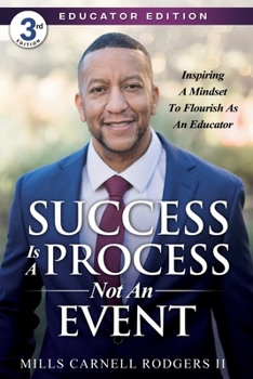 Paperback Success Is A Process, Not An Event: Inspiring A Mindset To Flourish As An Educator Book