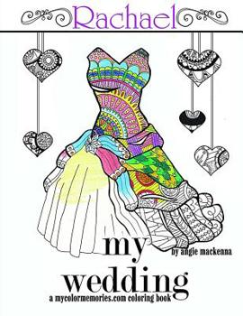 Paperback my wedding Rachael: Adult Coloring Book, Personalized Gifts, Engagement Gifts, and Wedding Gifts Book