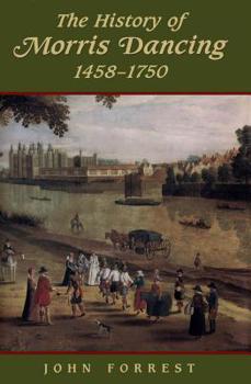 Hardcover The History of Morris Dancing, 1438-1750 Book