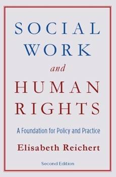 Hardcover Social Work and Human Rights: A Foundation for Policy and Practice Book