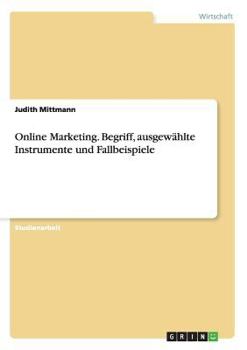 Paperback Online Marketing. Begriff, ausgewählte Instrumente und Fallbeispiele [German] Book