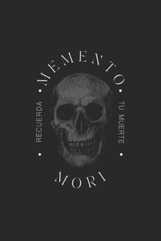 Memento Mori: Recuerda tu Muerte (Spanish Edition)
