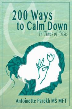 Paperback 200 Ways to Calm Down: In Times of Crisis Book