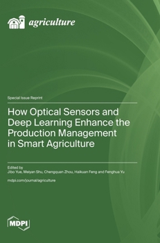 Hardcover How Optical Sensors and Deep Learning Enhance the Production Management in Smart Agriculture Book